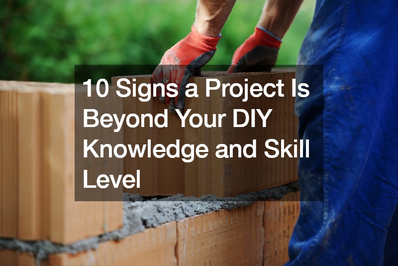 10 Signs a Project Is Beyond Your DIY Knowledge and Skill Level